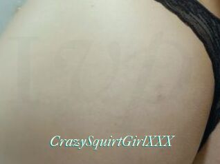 CrazySquirtGirlXXX