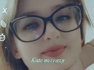 Kate_no_crazy