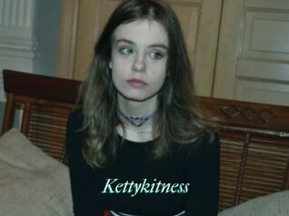 Kettykitness