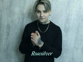 Rosesilver